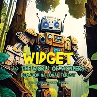 Widget and the World of Wonders: Redwood National Forest 1088179258 Book Cover