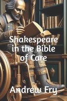 Shakespeare in the Bible of Care B0CS5ZJ2FH Book Cover