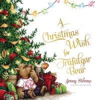 A Christmas Wish for Trafalgar Bear 1789557097 Book Cover