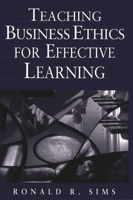 Teaching Business Ethics for Effective Learning 1567204821 Book Cover