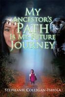 My Ancestor's Path Is My Future Journey B0CVBH8VFR Book Cover