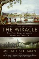 The Miracle: The Epic Story of Asia's Quest for Wealth 0061346691 Book Cover