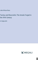 Tacitus and Bracciolini; The Annals Forged in the XVth Century: in large print 338732541X Book Cover