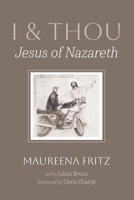 I and Thou: Jesus of Nazareth B0HLRT7XS1 Book Cover
