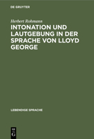 Intonation Und Lautgebung in Der Sprache Von Lloyd George (Lebendige Sprache, 5) 3112356659 Book Cover