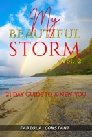 My Beautiful Storm Vol. 2: 21 Day Guide To A New You B08KZ7LG9V Book Cover