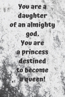 You are a daughter of an almighty god: You are a princess destined to become a queen! Your story has only just begun. For he knows the plans he has 6"*9" 120 pages matte 1661310907 Book Cover