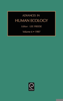 Advances in Human Ecology, Volume 6 0762302577 Book Cover