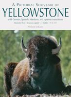 Pictorial Souvenir of Yellowstone, A: With German, Spanish, Mandarin and Japanese 1423601513 Book Cover