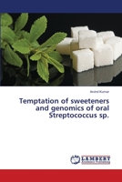 Temptation of sweeteners and genomics of oral Streptococcus sp. 6139816084 Book Cover