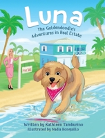 Luna, The Goldendoodle's Adventures in Real Estate (A Girl and a Goldendoodle) B0FB9LK8G3 Book Cover