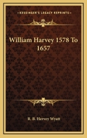 William Harvey 1578 To 1657 1417968044 Book Cover