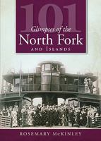 101 Glimpses of the North Fork and the Islands 1596296577 Book Cover