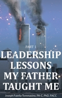Leadership Lessons My Father Taught Me: Part 1 B0FDRXLYC4 Book Cover
