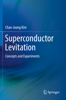 Superconductor Levitation: Concepts and Experiments 9811367701 Book Cover