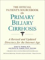 The Official Patient's Sourcebook on Primary Sclerosing Cholangitis: A Revised and Updated Directory for the Internet Age 0597834024 Book Cover