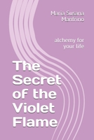 The Secret of the Violet Flame: alchemy for your life 165270602X Book Cover