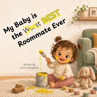 My Baby is the Worst Roommate Ever B0HBZHRZHF Book Cover