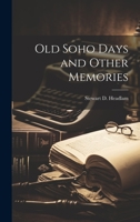 Old Soho Days and Other Memories 1022139320 Book Cover