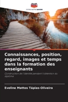 Connaissances, position, regard, images et temps dans la formation des enseignants (French Edition) 6207947061 Book Cover
