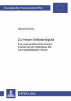Zur «Neuen Selbstaendigkeit»: Eine Segmentationstheoretische Analyse Auf Der Datenbasis Des Sozio-Oekonomischen Panels 3631386826 Book Cover