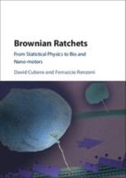 Brownian Ratchets: From Statistical Physics to Bio and Nano-Motors 1107063523 Book Cover