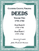 Culpeper County, Virginia Deeds, Volume Two, 1755-1762 0788450697 Book Cover