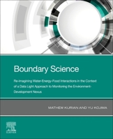 Boundary Science: Re-Imagining Water-Energy-Food Interactions in the Context of the Environment-Development Nexus 0323884733 Book Cover