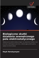 Biologiczne skutki dzialania zewnetrznego pola elektrostatycznego (Polish Edition) 6630252217 Book Cover