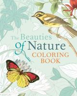 The Beauties of Nature Coloring Book: Coloring Flowers, Birds, Butterflies, & Wildlife 1785994662 Book Cover