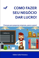 COMO FAZER SEU NEGÓCIO DAR LUCRO!: Finanças para pequenas empresas, passo a passo! (Portuguese Edition) 1089384807 Book Cover