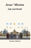 Jesus' Mission: Life and Death B089M59VPX Book Cover
