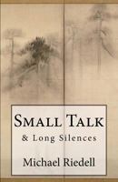 Small Talk & Long Silences 0997967706 Book Cover