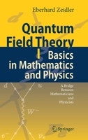 Quantum Field Theory I: Basics in Mathematics and Physics: A Bridge between Mathematicians and Physicists 3662500949 Book Cover