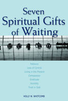 Seven Spiritual Gifts Of Waiting 0806651288 Book Cover