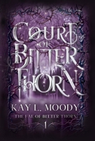 Court of Bitter Thorn (The Fae of Bitter Thorn) 173245888X Book Cover