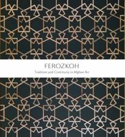 Ferozkoh: Tradition and Continuity in Afghan Art (English edition) 9992195983 Book Cover