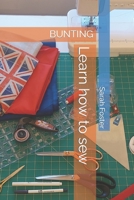 Learn how to sew: Bunting B09QNTLWYG Book Cover