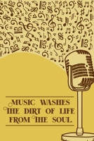 Music Washes the Dirt of Life From the Soul: DIN-A5 sheet music book with 100 pages of empty staves for composers and music students to note music and melodies 1693083361 Book Cover
