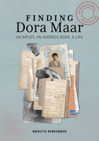 Finding Dora Maar: An Artist, an Address Book, a Life 1606066595 Book Cover