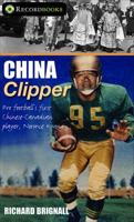 China Clipper: Pro football's first Chinese-Canadian player, Normie Kwong 1552775275 Book Cover