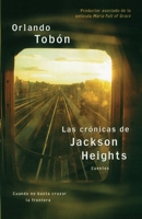 Las crónicas de Jackson Heights (Jackson Heights Chronicles): Cuando no basta cruzar la frontera (When Crossing the Border Isn't Enough) 0743286596 Book Cover