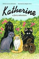 Katherine: A Furry Adventure 1935706179 Book Cover