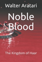 Noble Blood: The Kingdom of Haar 1696413095 Book Cover