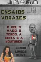 Ensaios Vorazes: O Rei, o Mago, o Tordo, a Cinza e a Youtuber 1799246752 Book Cover