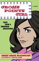 Grosse Pointe Girl: Tales from a Suburban Adolescence 0743256123 Book Cover