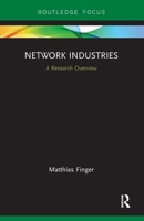 Network Industries: A Research Overview (State of the Art in Business Research) 103293106X Book Cover