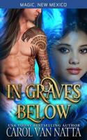 In Graves Below: Magic, New Mexico 1946165123 Book Cover