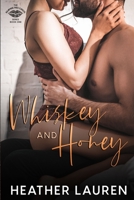 Whiskey and Honey B08WZMB81D Book Cover