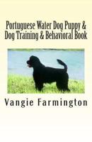 Portuguese Water Dog Puppy & Dog Training & Behavioral Book 1469976536 Book Cover